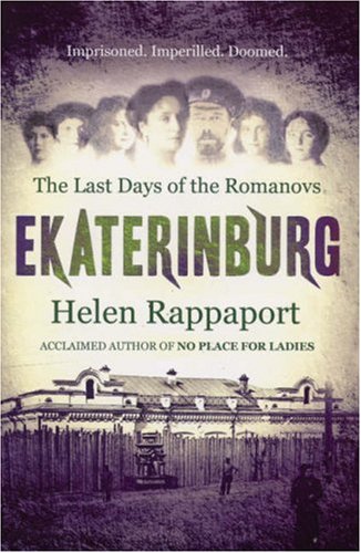 City Travel Guides Discounted  Books : Ekaterinburg: The Last Days of the Romanovs