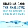 The Shallows: How the Internet Is Changing the Way We Think, Read and Remember