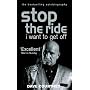 Stop the Ride, I Want to Get Off: The Autobiography of Dave Courtney