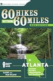 60 Hikes Within 60 Miles: Atlanta: Including Marietta, Lawrenceville, and Peachtree City