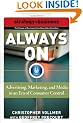 Always On: Advertising, Marketing, and Media in an Era of Consumer Control: The Future of Advertising and Marketing (Strategy + Business)