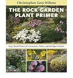 The rock garden plant primer : easy, small plants for containers, patios, and the open garden