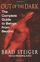 Out Of The Dark: The Complete Guide to Beings from Beyond