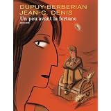 Un peu avant la fortunepar Dupuy-Berberian