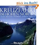 Kreuzfahrt im Hohen Norden: Island, Gr�nland, Spitzbergen, Nordkap, Norwegen