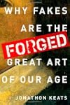 Forged: Why Fakes are the Great Art o...