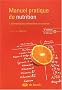 Manuel pratique de nutrition : l'alimentation pr�ventive et curative