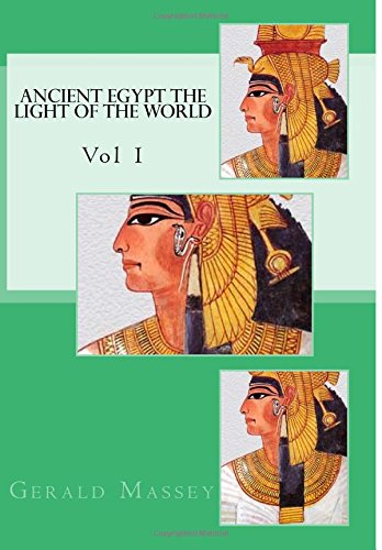 ancient egypt the light of the world vol 1