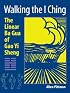 Walking the I Ching: The Linear Ba Gua of Gao Yi Sheng