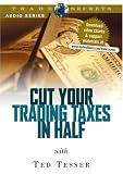 Audio CD Cut your Trading Taxes in Half with Ted Tesser