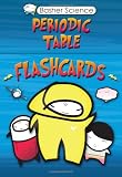 Basher Flashcards: Periodic Table (Basher Science)
