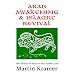 Arab Awakening and Islamic Revival: The Politics of Ideas in the Middle East