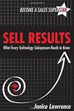 51KgcKtXtKL. SL160  Sell Results: What Every Technology Salesperson Needs to Know