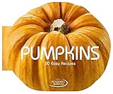 Pumpkins : 50 easy recipes