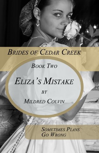 Eliza's Mistake (Brides of Cedar Creek Book 2)