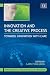 Innovation
and
the
Creative
Process:
Towards
Innovation
with
Care
(New
Horizons
in
the
Economics
of
Innovation
Series)