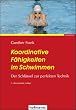 Koordinative F�higkeiten im Schwimmen: Der Schl�ssel zur perfekten Technik