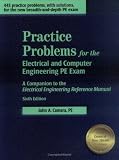 Practice Problems for the Electrical and Computer Engineering PE Exam: A Companion to the Electrical Engineering Reference Manual, 6th ed.