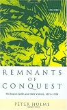 Remnants of Conquest: The Island Caribs and Their Visitors, 1877-1998