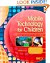 Mobile Technology for Children: Designing for Interaction and Learning (Morgan Kaufmann Series in Interactive Technologies)