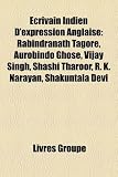 Produkt-Bild: Ecrivain Indien D'Expression Anglaise: Rabindranath Tagore, Aurobindo Ghose, Vijay Singh, Shashi Tharoor, R. K. Narayan, Shakuntala Devi