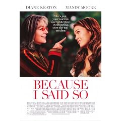Because I Said So Plakat Movie Poster (11 x 17 Inches - 28cm x 44cm) (2007)