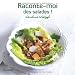 Raconte-moi des salades !