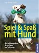 Image of Spiel & Spaß mit Hund: Beschäftigungsideen für zu Hause und unterwegs