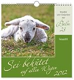 Sei beh&uuml;tet auf allen Wegen 2012: Impulse und Gedanken aus Psalm 23 - 
