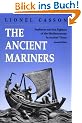 The Ancient Mariners: Seafarers and Sea Fighters of the Mediterranean in Ancient Times. (Second Edition)