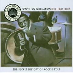 When Sun Goes Down : The Secret History Of Rock & Roll Vol. 8 : Sonny Boy Williamson : Blus Bird Blues