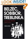 Belzec, Sobibor, Treblinka: The Operation Reinhard Death Camps