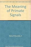 The Meaning of primate signals