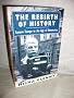 The Rebirth of History: Eastern Europe in the Age of Democracy