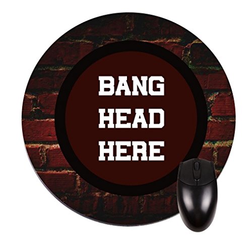 “Bang Head Here”-Round Mouse pad – Stylish, durable office accessory and gift