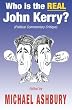 Who is the REAL John Kerry? (Political Commentary Critique)