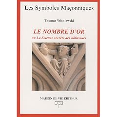 Le nombre d'or : Ou La Science secr�tes des b�tisseurs