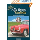 Alfa Romeo Giulietta: 1954-2004 Golden Anniversary: the full history of the Giulietta... by Angelo Tito Anselmi