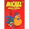 Michel chien fid�le, tome 3 : Sauve le monde