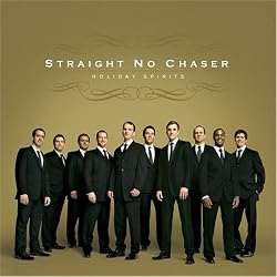 Straight No Chaser - Holiday Spirits