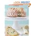 Baking for All Occasions: A Treasury of Recipes for Every Celebration