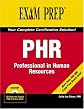 PHR Exam Prep: Professional in Human Resources (Exam Cram)