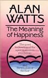 Meaning of Happiness (0091347416) by Watts, Alan