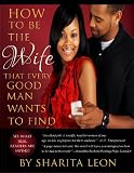 How To Be The Wife That Every Good Man Wants To Find