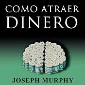 Como Atraer Dinero [How to Attract Money, Spanish Edition] | [Joseph Murphy]
