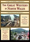 The Great Western in North Wales : including the Llangollen, Bala Lake and Fairbourne Railways