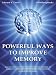 Powerful Ways to Improve Memory: All Successful Ways to Improve Your Memory, to Improve Your Brain. It will Make You Proud of Your Memory Skills! +FREE BOOKS $37+ Value!
