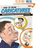 How to Draw Caricatures: Master the Fine Art of Drawing Parodies, Including Poses & Expressions