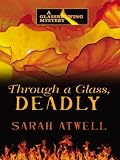 Through a Glass, Deadly: A Glassblowing Mystery