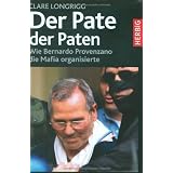 Der Pate der Paten: Wie Bernardo Provenzano die Mafia organisiertevon "Clare Longrigg"